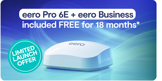 eero Pro 6E + eero Business included FREE for 18 months*