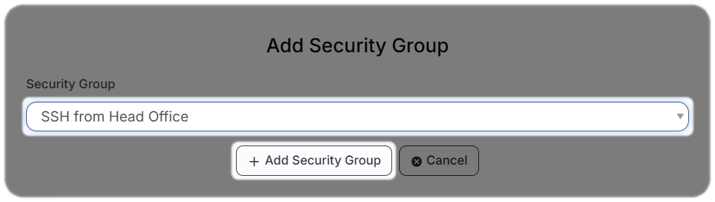 Add Security Group from the drop down list, then add Security Group highlighted.