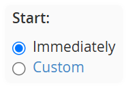 Autoresponder Start, Immediately or custom.